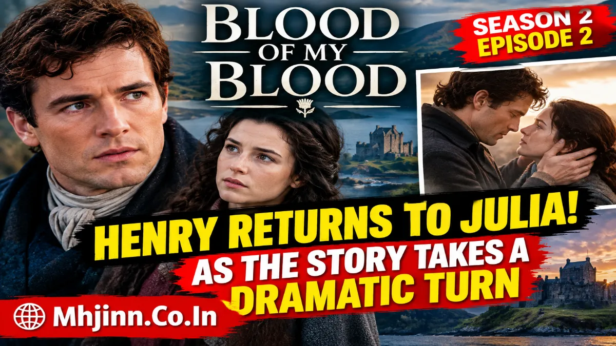 Blood of My Blood Season 2 Episode 2: Henry Returns to Julia as the Story Takes a Dramatic Turn