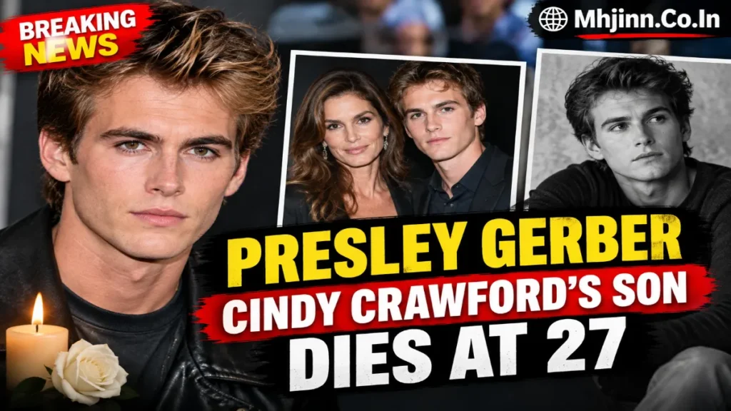 Presley Gerber, Cindy Crawford’s Son, Dies at 27