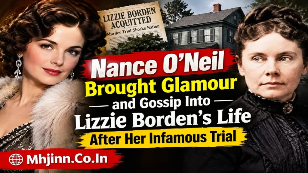 Nance O’Neil Brought Glamour and Gossip Into Lizzie Borden’s Life After Her Infamous Trial